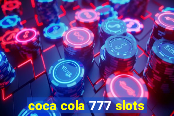 coca cola 777 slots